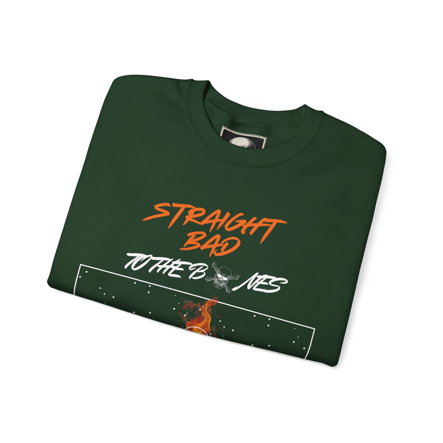 Straight Bad To The Bones- Crewneck Sweatshirt