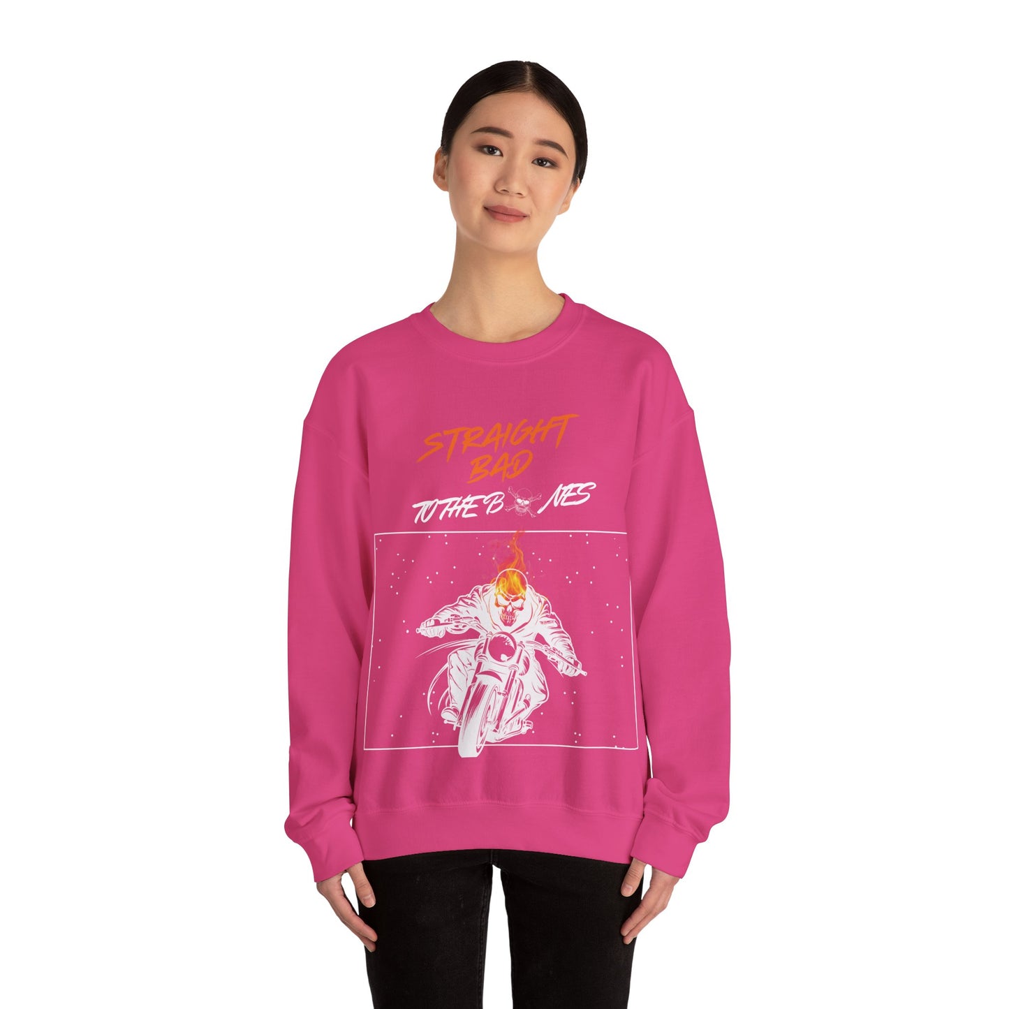 Straight Bad To The Bones- Crewneck Sweatshirt