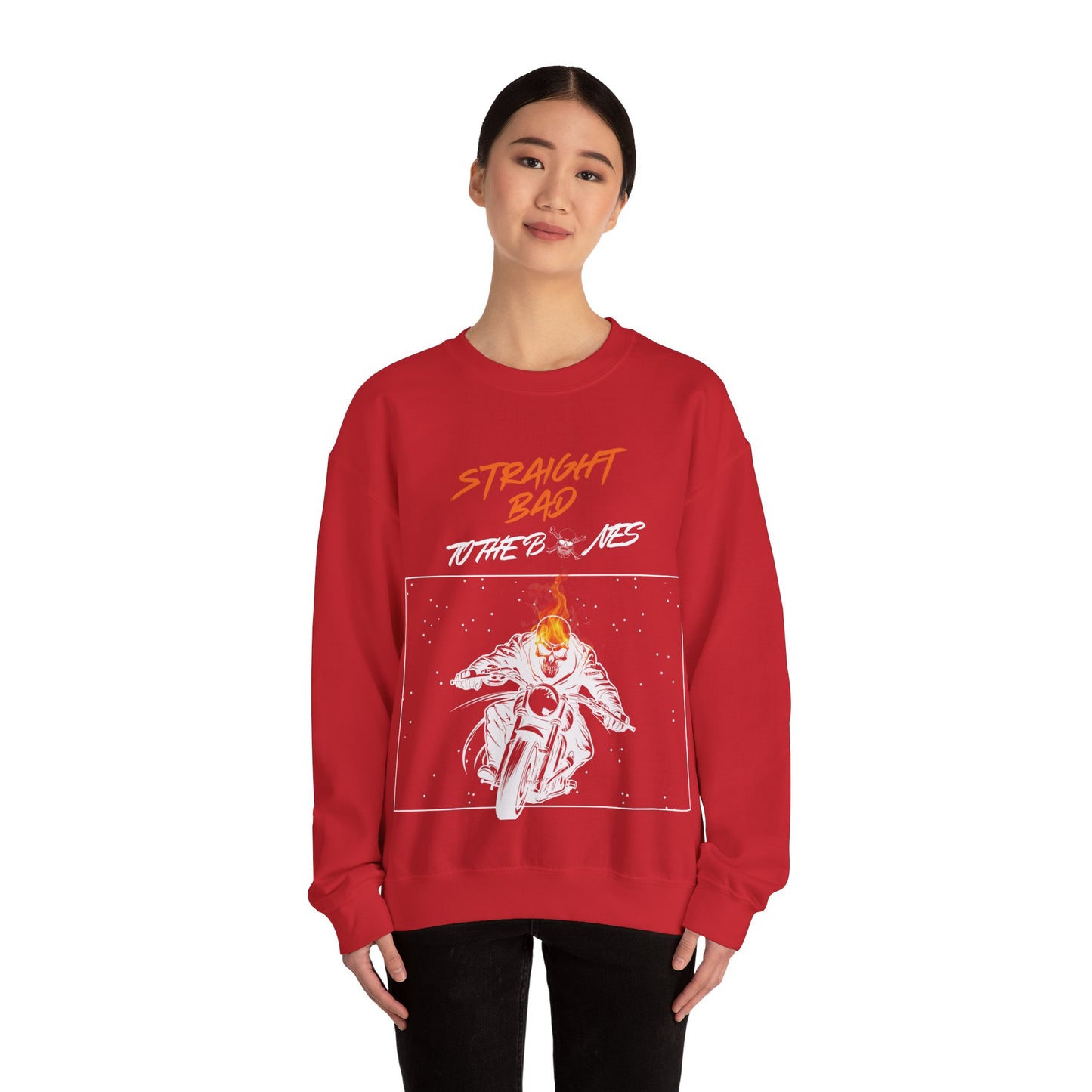 Straight Bad To The Bones- Crewneck Sweatshirt