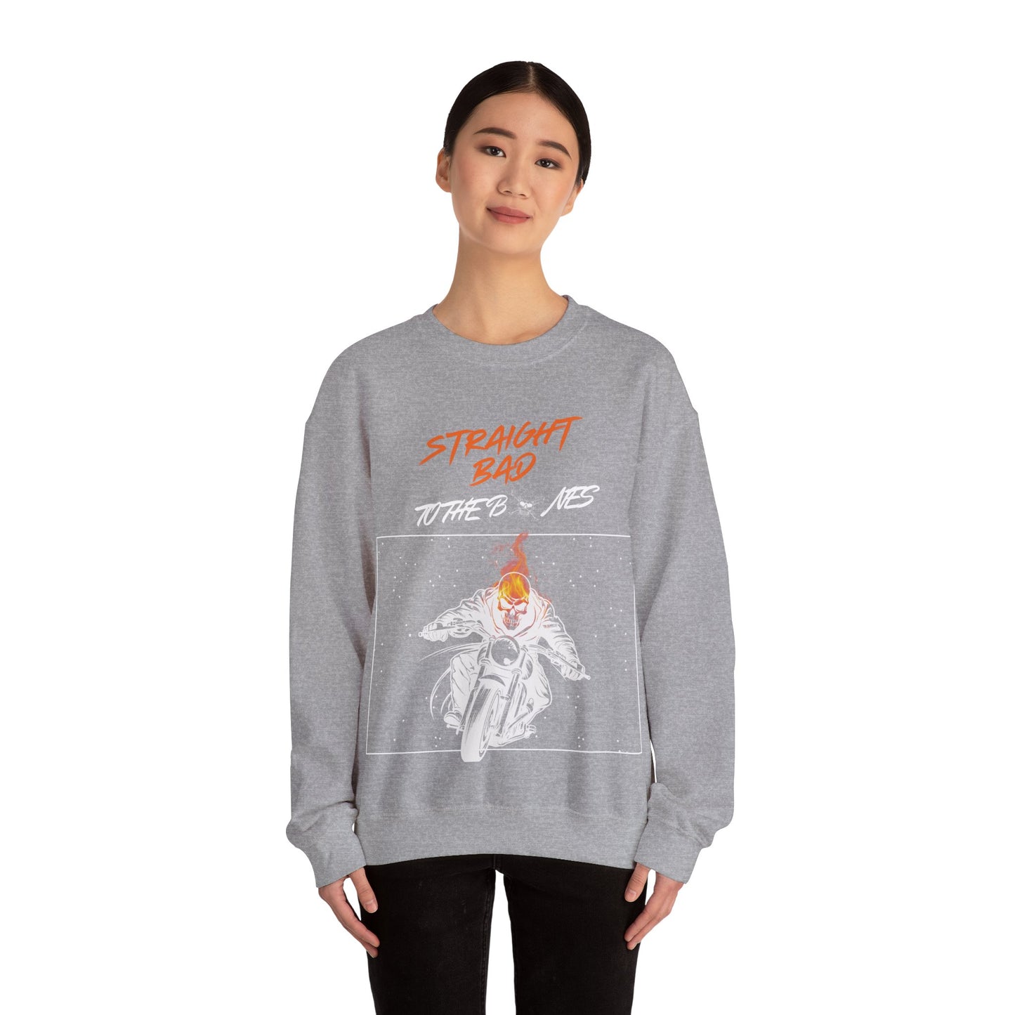 Straight Bad To The Bones- Crewneck Sweatshirt