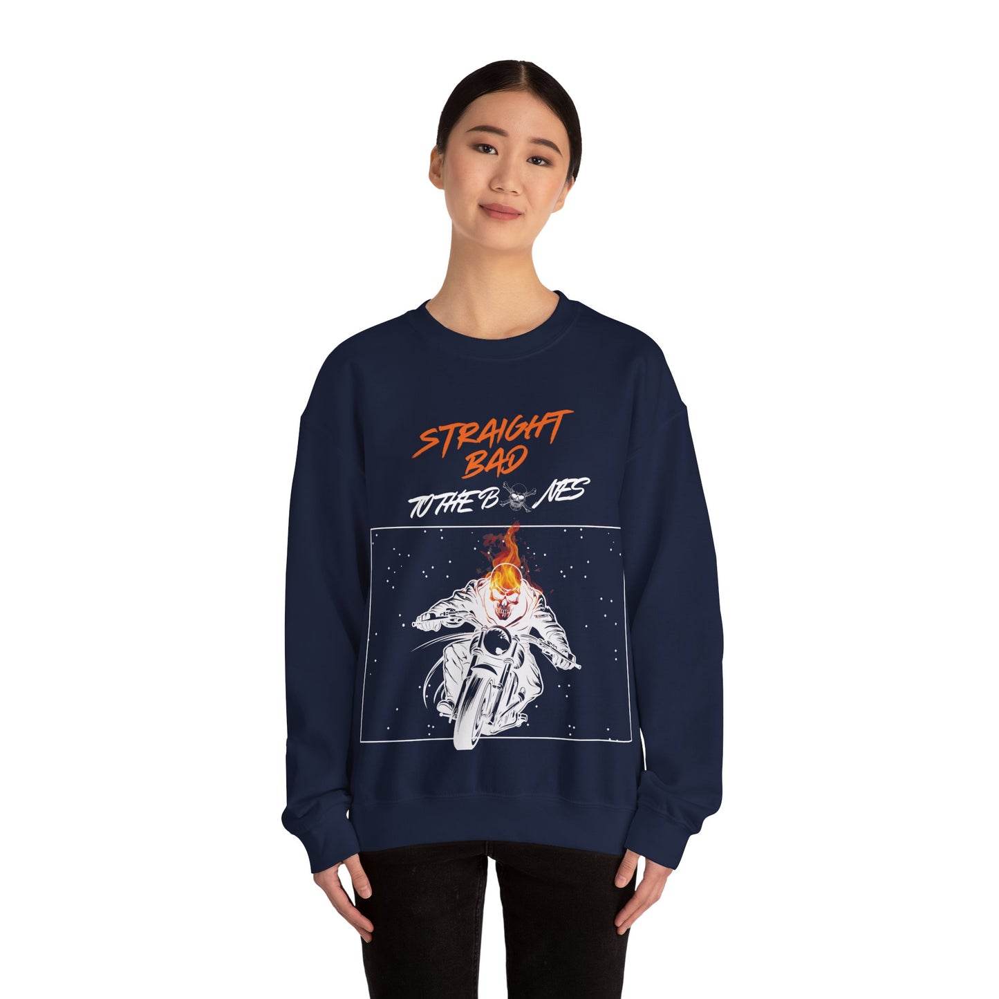 Straight Bad To The Bones- Crewneck Sweatshirt