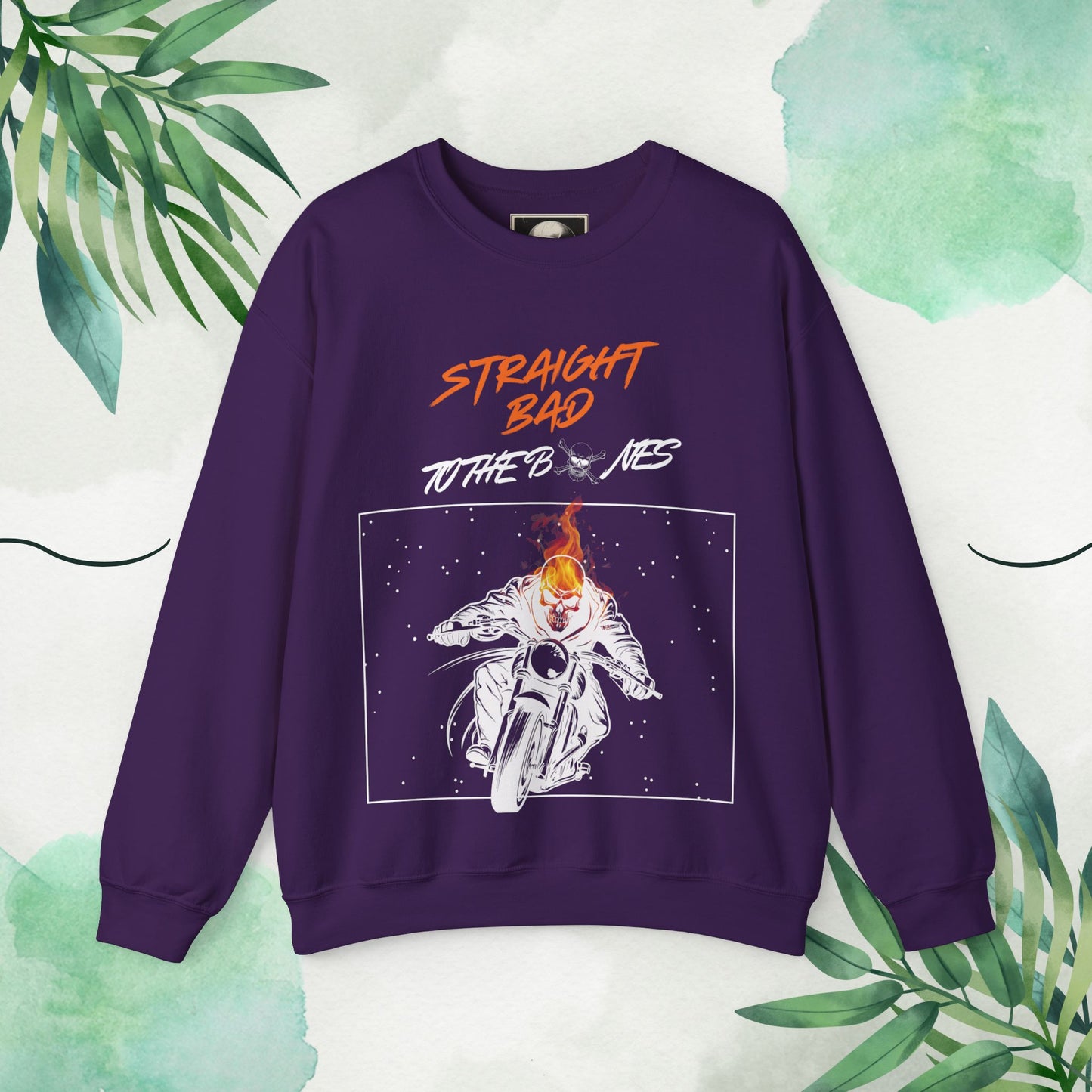 Straight Bad To The Bones- Crewneck Sweatshirt